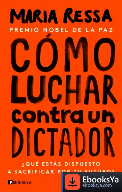 Descargar Cómo Luchar Contra Un Dictador de Maria Ressa