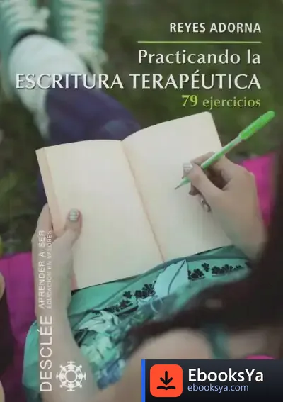 Descargar Practicando La Escritura Terapéutica