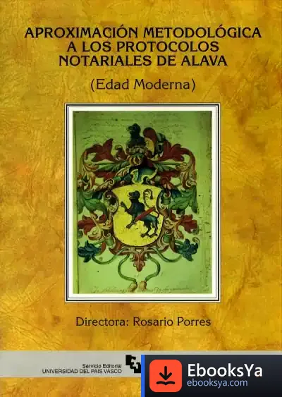 Descargar Aproximación Metodológica A Los Protocolos Notariales De Alava (Edad Moderna) de Jordi Busquets