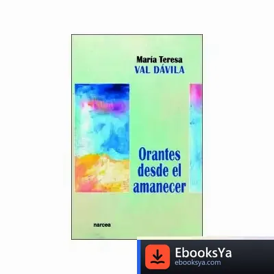 Descargar Orantes Desde El Amanecer de Asela Sánchez Aneas