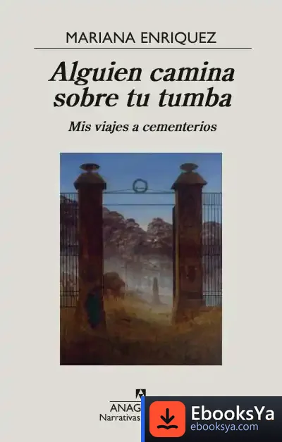 Descargar Alguien Camina Sobre Tu Tumba de Mariana Enríquez