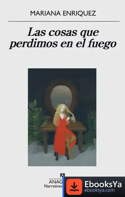 Descargar Las Cosas Que Perdimos En El Fuego de Mariana Enríquez
