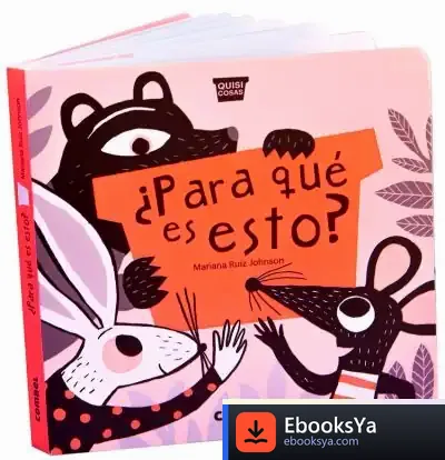Descargar ¿Para Qué Es Esto? de Mariana Ruiz Johnson