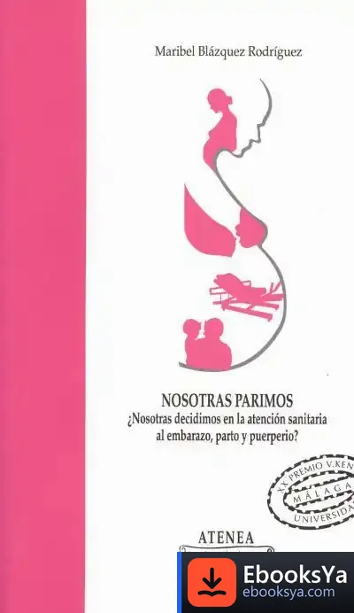 Descargar Nosotras Parimos ¿Nosotras Decidimos En La Atención Sanitaria Al Embarazo, Parto Y Puerperio? de Georges Ivanovitch Gurdieff