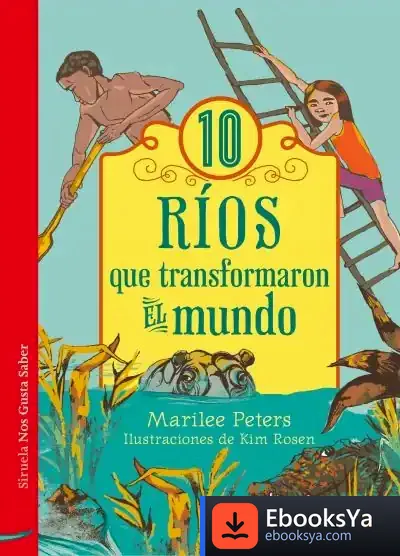 Descargar Diez Ríos Que Transformaron El Mundo
