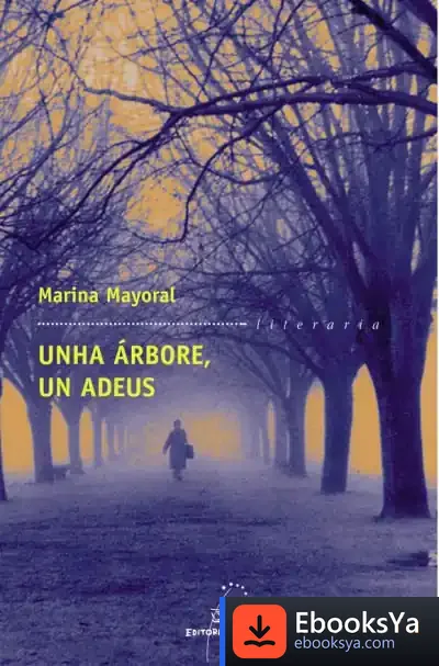 Descargar Unha Árbore, Un Adeus de Marina Mayoral
