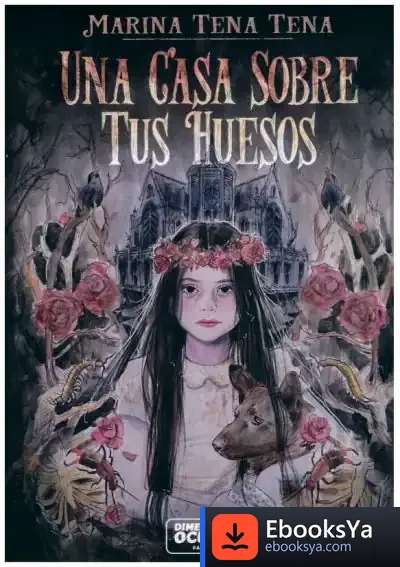 Descargar Una Casa Sobre Tus Huesos de Marina Tena Tena