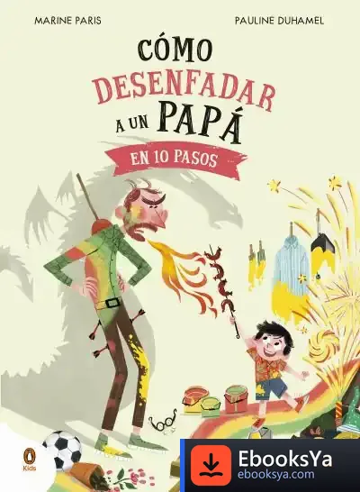 Descargar Cómo Desenfadar A Un Papá En 10 Pasos de Marine Paris