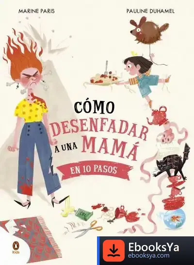Descargar Cómo Desenfadar A Una Mamá En 10 Pasos de Marine Paris