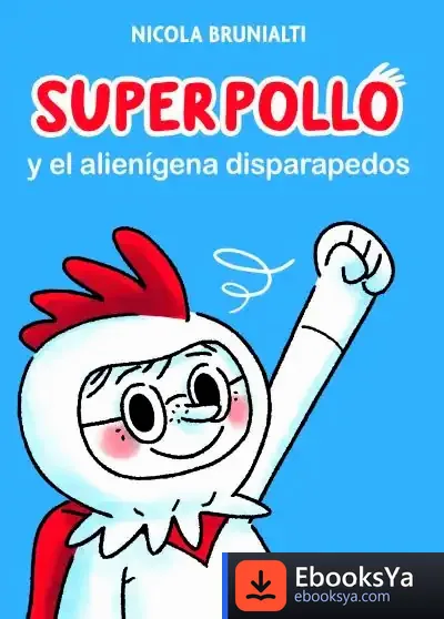 Descargar Superpollo Y El Alienígena Disparapedos de Marinella Terzi