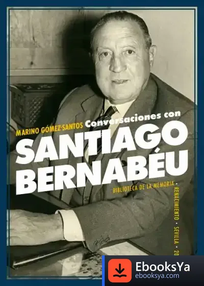 Descargar Conversaciones Con Santiago Bernabéu