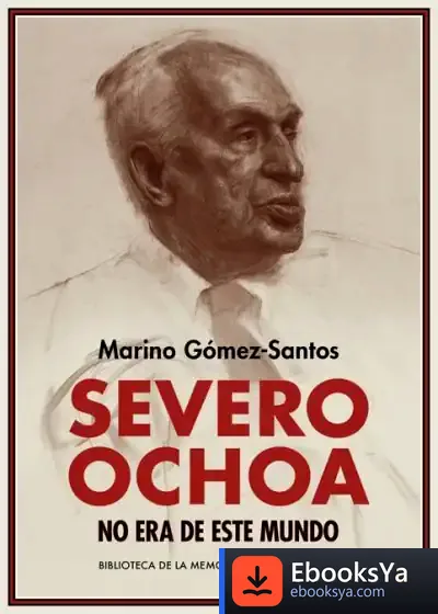 Descargar Severo Ochoa No Era De Este Mundo
