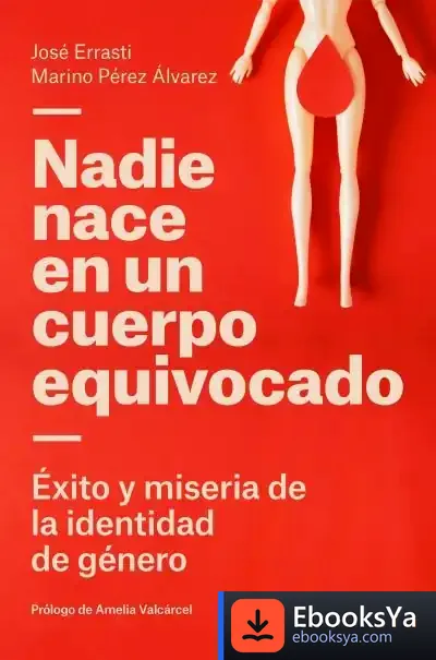 Descargar Nadie Nace En Un Cuerpo Equivocado de Marino Pérez Álvarez