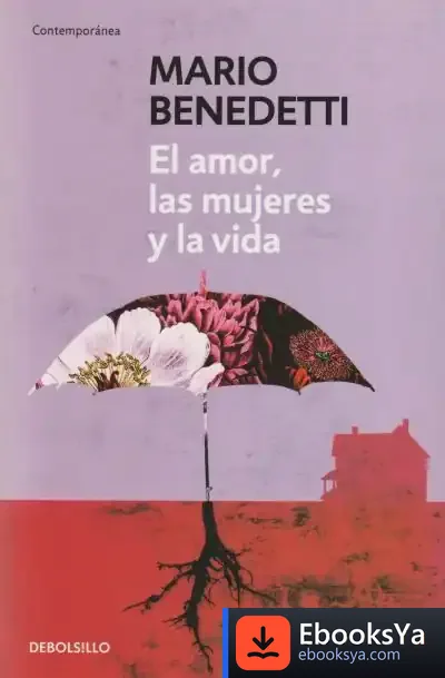 Descargar El Amor, Las Mujeres Y La Vida de Mario Benedetti