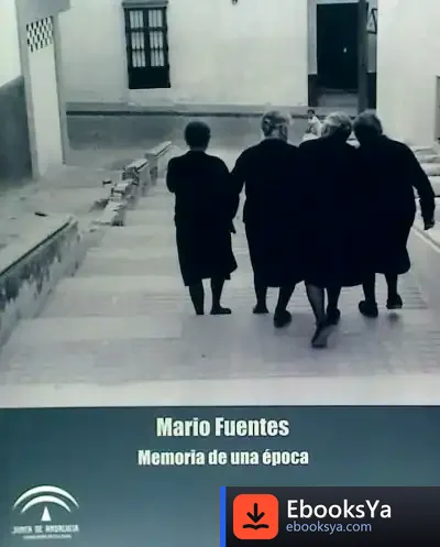 Descargar Mario Fuentes Memoria De Una Epoca