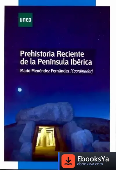 Descargar Prehistoria Reciente De La Península Ibérica de Mario Menéndez Fernández