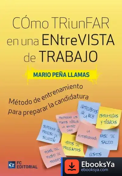 Descargar Cómo Triunfar En Una Entrevista De Trabajo: Método De Entrenamiento Para Preparar La Mejor Candidatura de Mario Peña Llamas