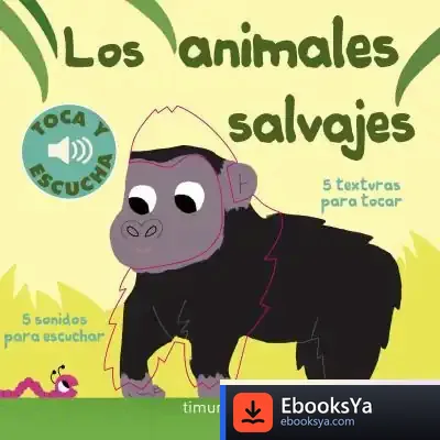 Descargar Los Animales Salvajes. Toca Y Escucha