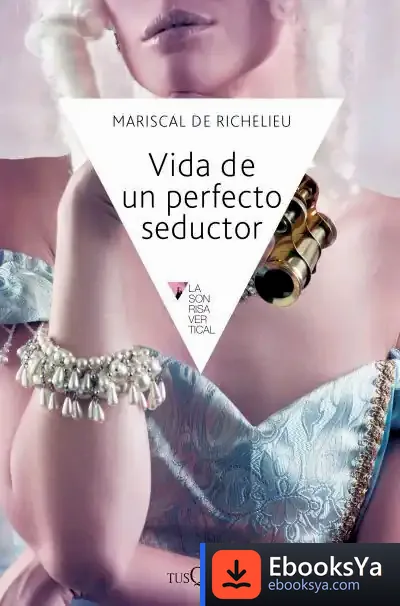 Descargar Vida De Un Perfecto Seductor de Mariscal de Richelieu