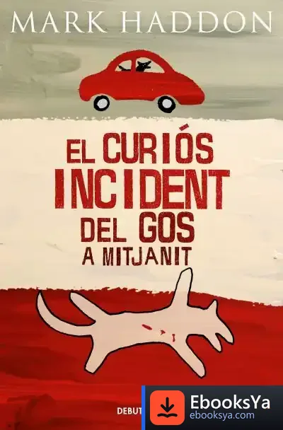 Descargar El Curiós Incident Del Gos A Mitjanit de Mark Haddon