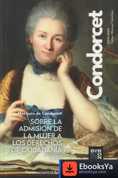 Descargar Sobre La Admisión De La Mujer A Los Derechos De Ciudadanía (1789) de Marqués de Condorcet