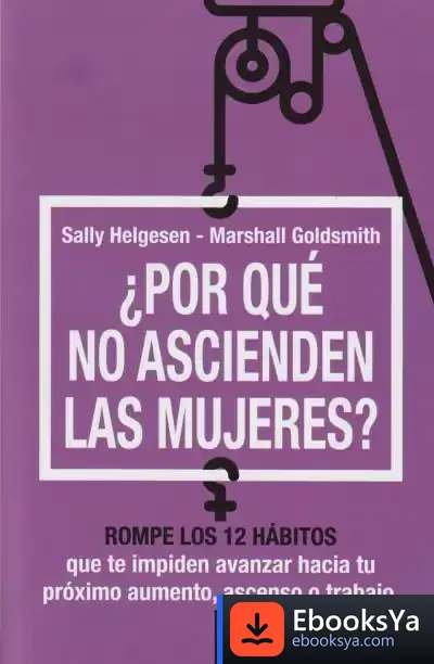 Descargar ¿Por Qué No Ascienden Las Mujeres? de Marshall Goldsmith