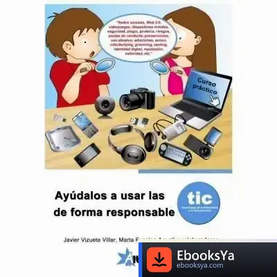 Descargar Ayúdalos A Usar Las Tic De Forma Responsable de Marta Fuentes Agustí