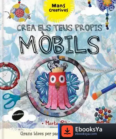 Descargar Crea Els Teus Propis Mòbils de Marta Ribón