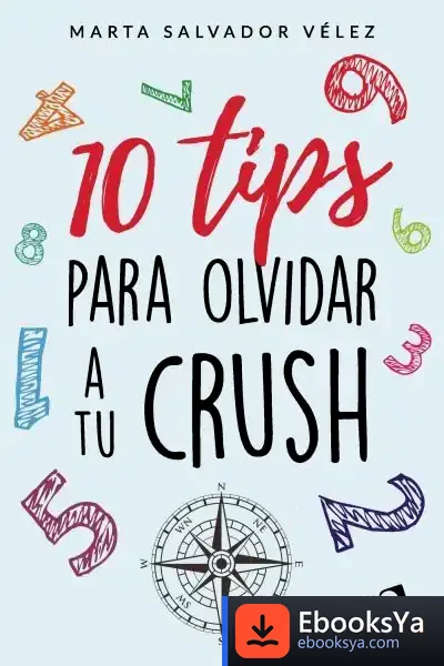 Descargar 10 Tips Para Olvidar A Tu Crush de Marta Salvador Vélez