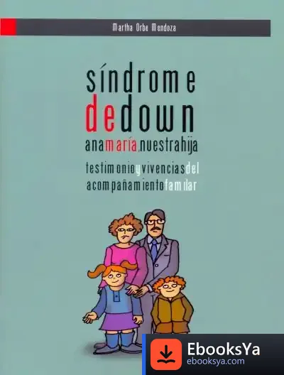 Descargar Sindrome De Down. Ana Maria Nuestra Hija de Ortiz Gonzalez