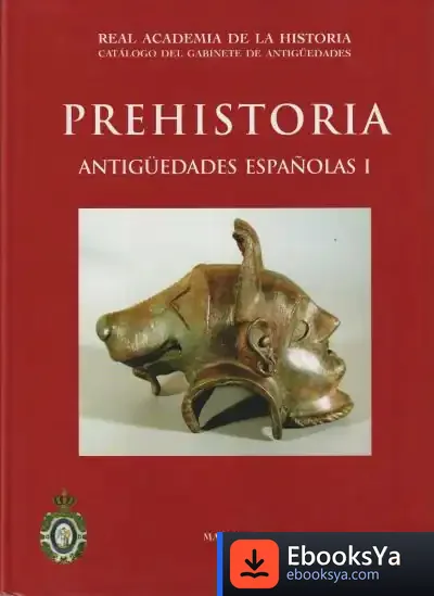 Descargar Prehistoria. Antigüedades Españolas I