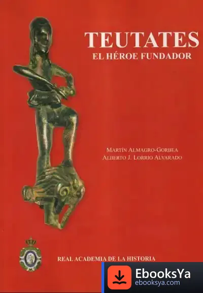 Descargar Teutates: El Héroe Fundador de Martín Almagro-gorbea