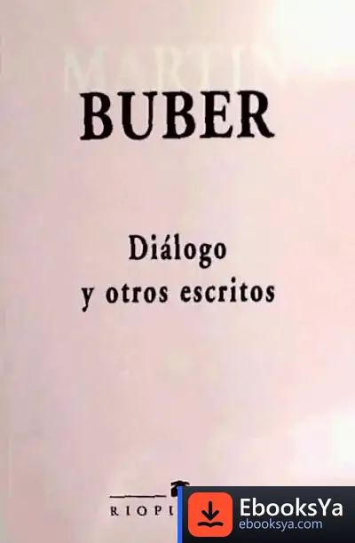 Descargar Diálogos Y Otros Escritos de Martin Buber