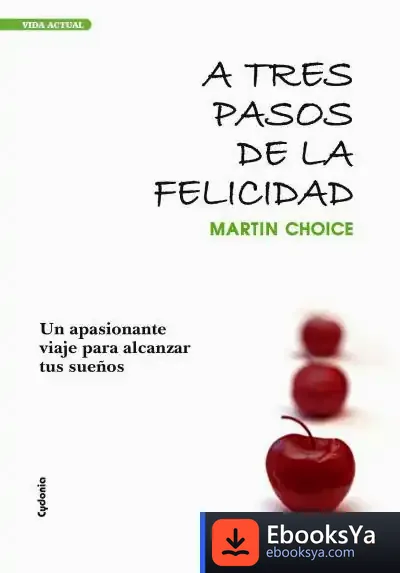 Descargar A Tres Pasos De La Felicidad de Martin Choice