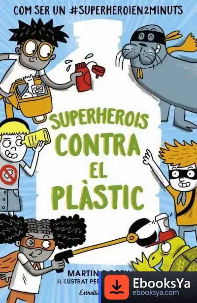 Descargar Superherois Contra El Plàstic de Martin Dorey