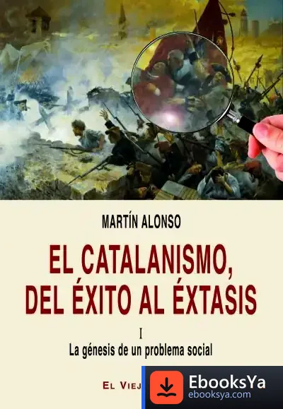 Descargar El Catalanismo. Del Éxito Al Éxtasis
