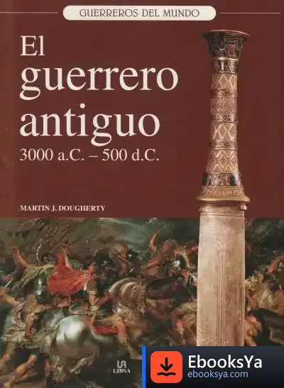 Descargar El Guerrero Antiguo 3.000 A.C. - 500 D.C