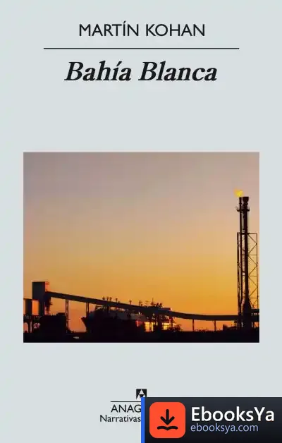 Descargar Bahía Blanca de Martín Kohan