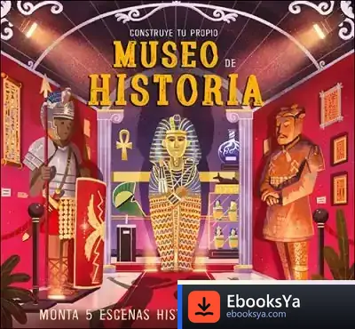 Descargar Construye Tu Propio Museo De Historia: Monta 5 Escenas Históricas Y Diviértete