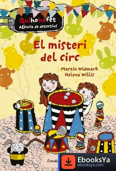 Descargar El Misteri Del Circ. Quihohafet 2 de Martin Widmark