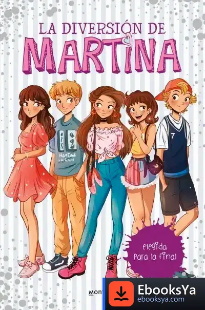 Descargar Elegida Para La Final (La Diversión De Martina 9) de Martina D'antiochia
