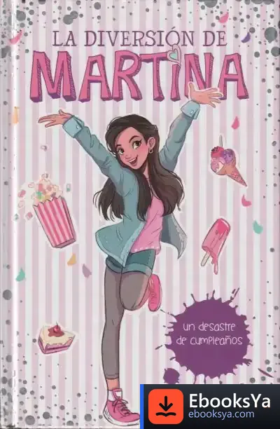 Descargar La Diversión De Martina 1. Un Desastre De Cumpleaños de Martina D'antiochia