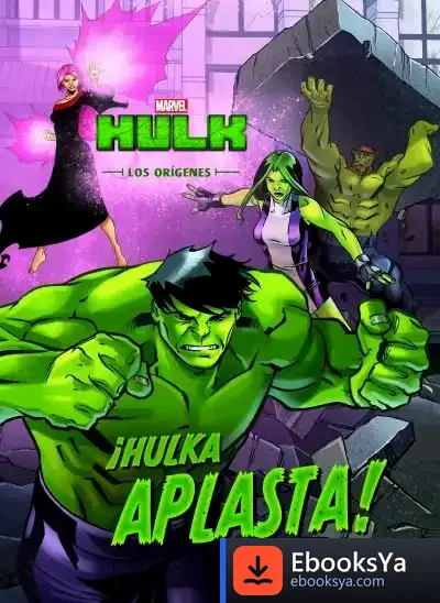 Descargar Hulk. Los Orígenes. ¡Hulka Aplasta! de Marvel