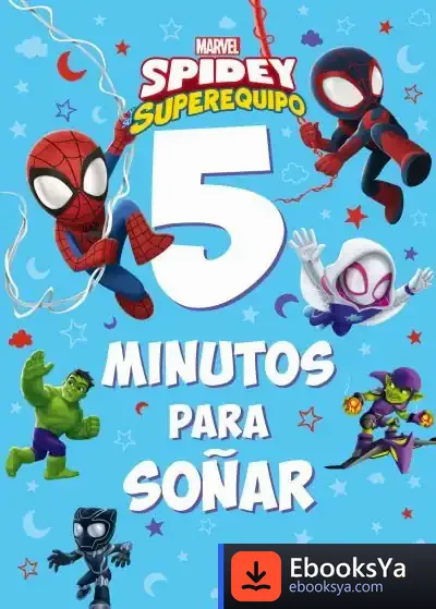 Descargar Spidey Su Superequipo. 5 Minutos Para Soñar de Marvel