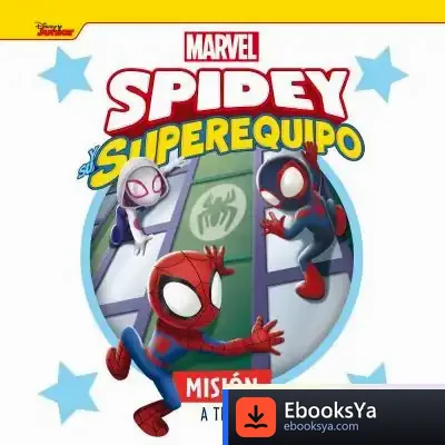 Descargar Spidey Y Su Superequipo. Misión A Tres de Marvel