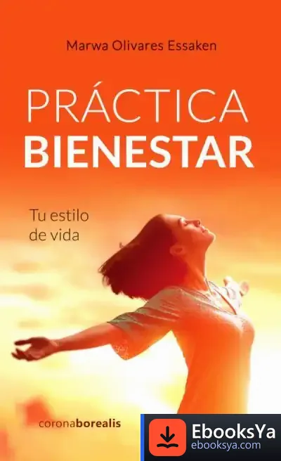 Descargar Práctica Bienestar:Tu Estilo De Vida de Marwa Olivares Essaken