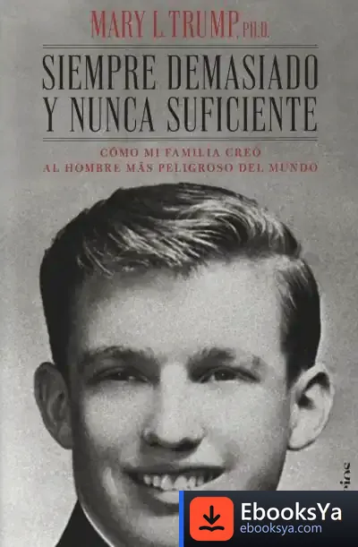 Descargar Siempre Demasiado Y Nunca Suficiente de Mary L. Trump