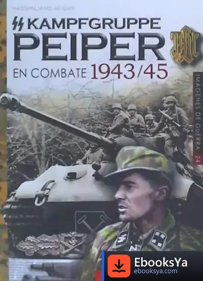 Descargar Ss-Kampfgruppe Peiper En Combate 1943-45 de Massimiliano Afiero