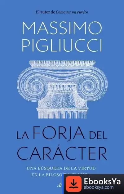 Descargar La Forja Del Carácter de Massimo Pigliucci