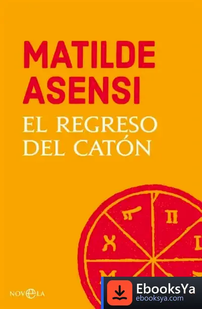 Descargar El Regreso Del Catón de Matilde Asensi